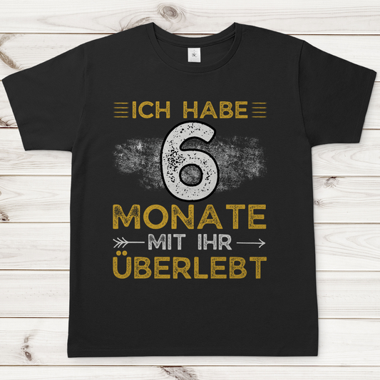 Herren T-Shirt "Ich habe 6 Monate mit ihr überlebt"