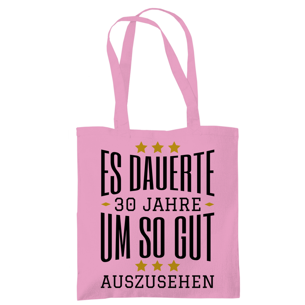 Tragetasche "Es dauerte 30 Jahre um so gut auszusehen"