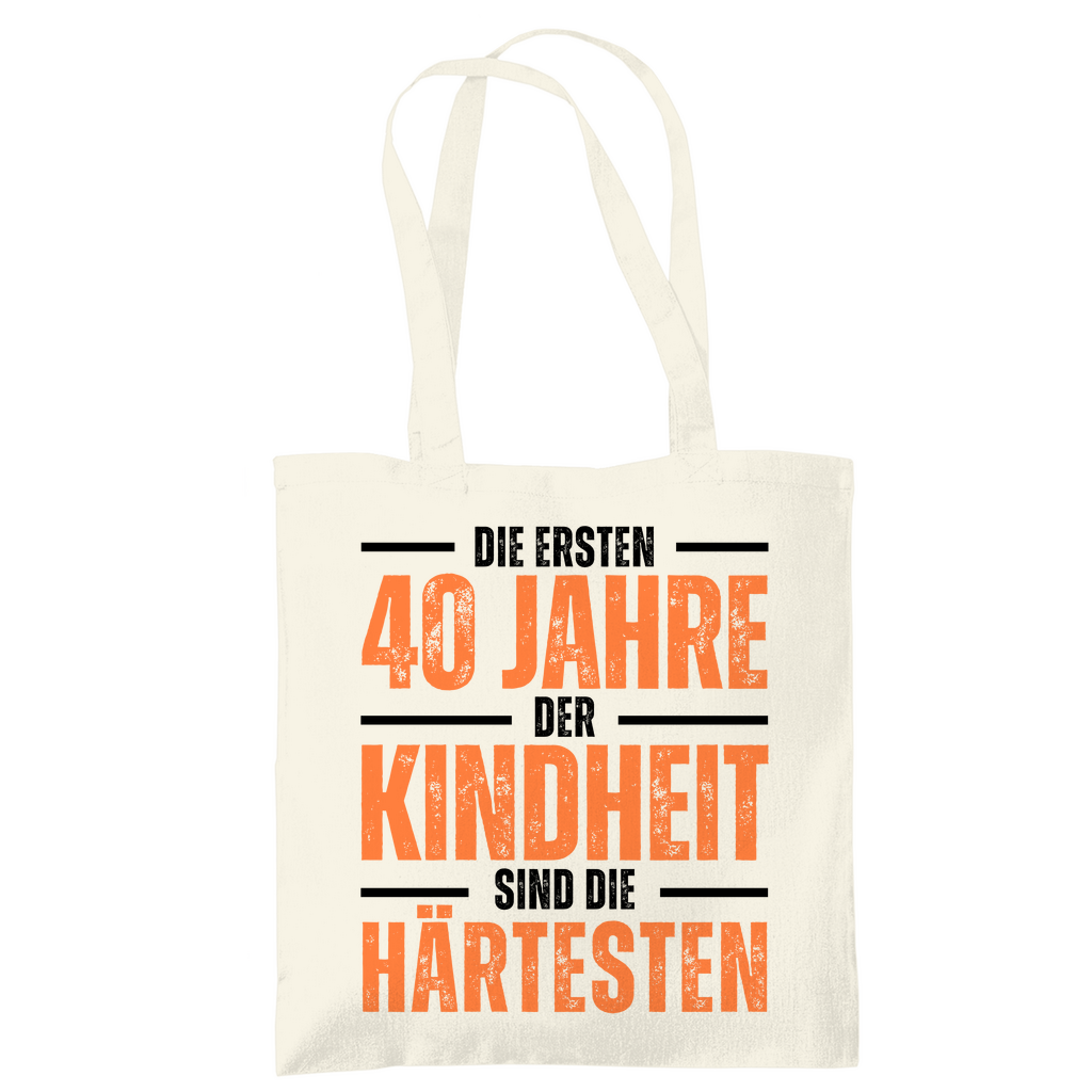 Tragetasche "Die ersten 40 Jahre der Kindheit sind die härtesten"