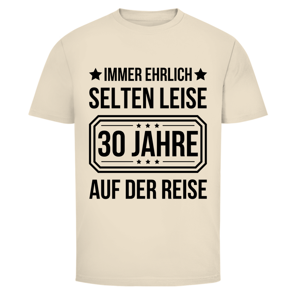 Herren T-Shirt "Immer ehrlich, selten leise, 30 Jahre auf der Reise"