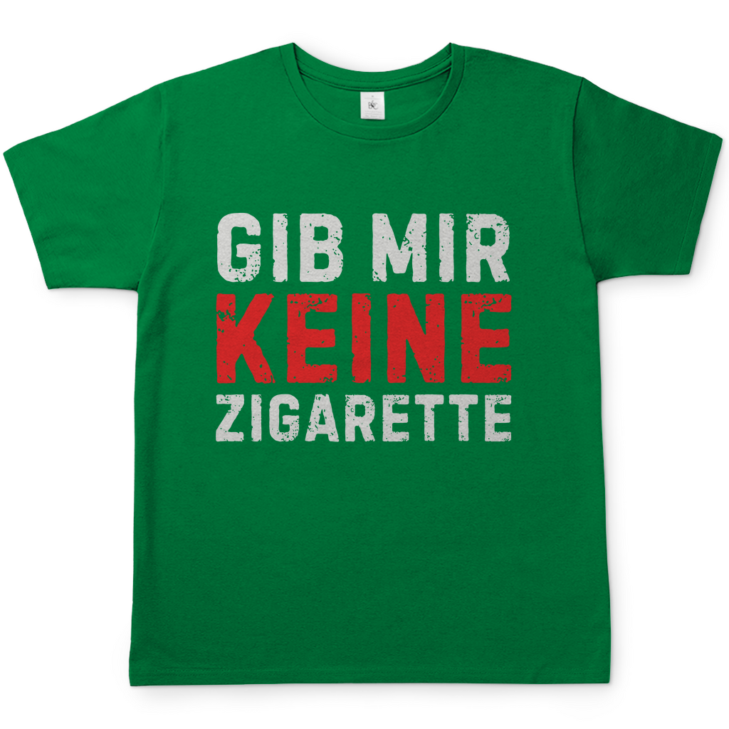Herren T-Shirt "Gib mir keine Zigarette"