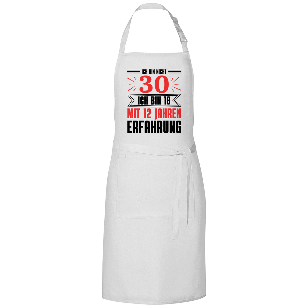 Grillschürze "Ich bin nicht 30 - Ich bin 18 mit 12 Jahren Erfahrung"