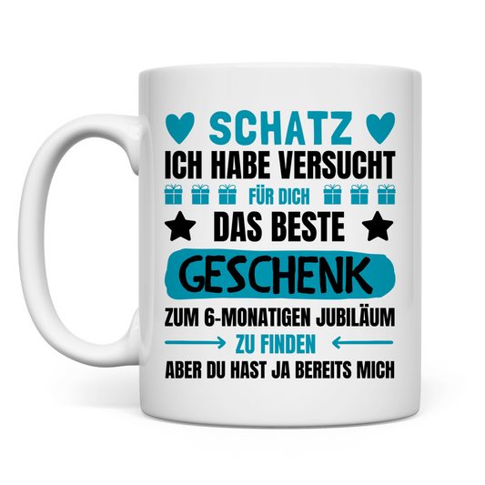 Tasse "Das beste Geschenk gefunden" (6 Monate Beziehung)