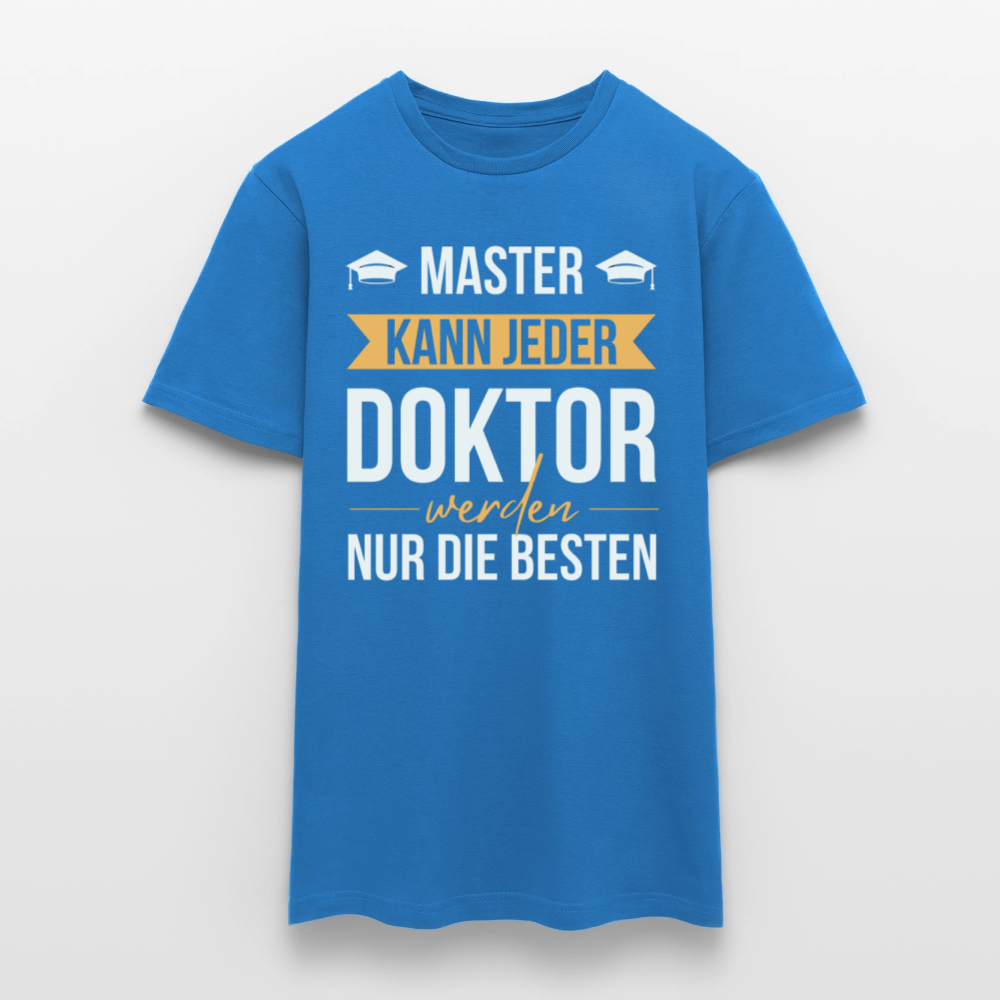 Männer T-Shirt "Master kann jeder, Doktor werden nur die besten" - Royalblau