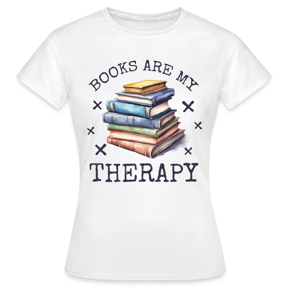 Frauen T-Shirt "Books are my therapy" - Weiß