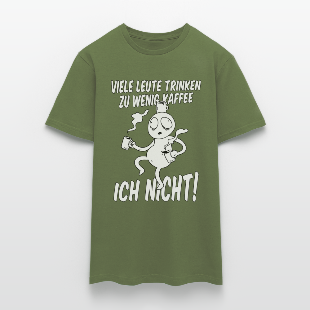 Männer T-Shirt "Viele Leute trinken zu wenig Kaffee - Ich nicht!" - Militärgrün