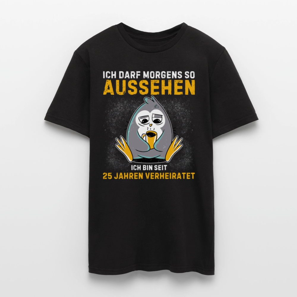 Männer T-Shirt "Ich darf morgens so aussehen, ich bin seit 25 Jahren verheiratet" - Schwarz