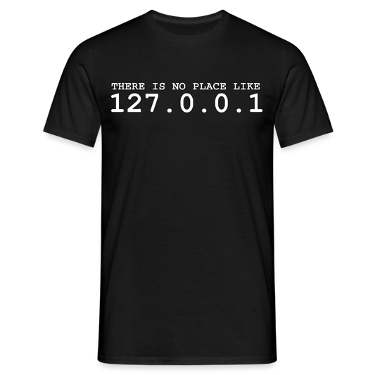Männer T-Shirt "There is no place like 127.0.0.1" - Schwarz