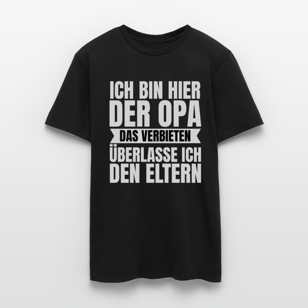 Männer T-Shirt "Ich bin hier der Opa - Das Verbieten überlasse ich den Eltern" - Schwarz