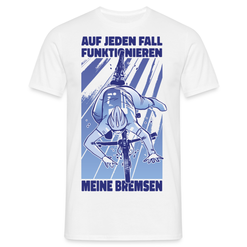 Männer T-Shirt "Auf jeden Fall funktionieren meine Bremsen" - Weiß