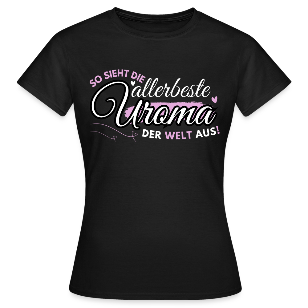 Frauen T-Shirt "So sieht die allerbeste Uroma der Welt ist" - Schwarz