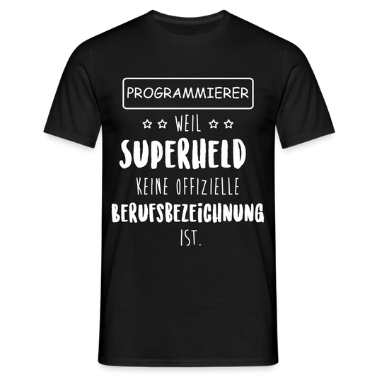 Männer T-Shirt "Programmierer - weil Superheld keine offizielle Berufsbezeichnung ist" - Schwarz