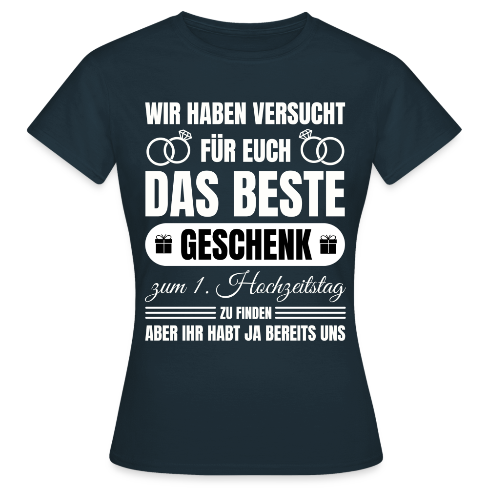 Frauen T-Shirt "Das beste Geschenk zum 1. Hochzeitstag" (von Eltern) - Navy