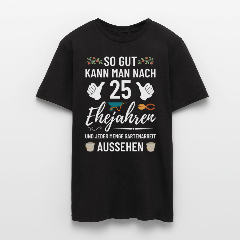 Männer T-Shirt "So gut kann man nach 25 Ehejahren aussehen" (Garten) - Schwarz