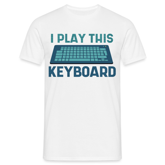 Männer T-Shirt "I play this keyboard" - Weiß