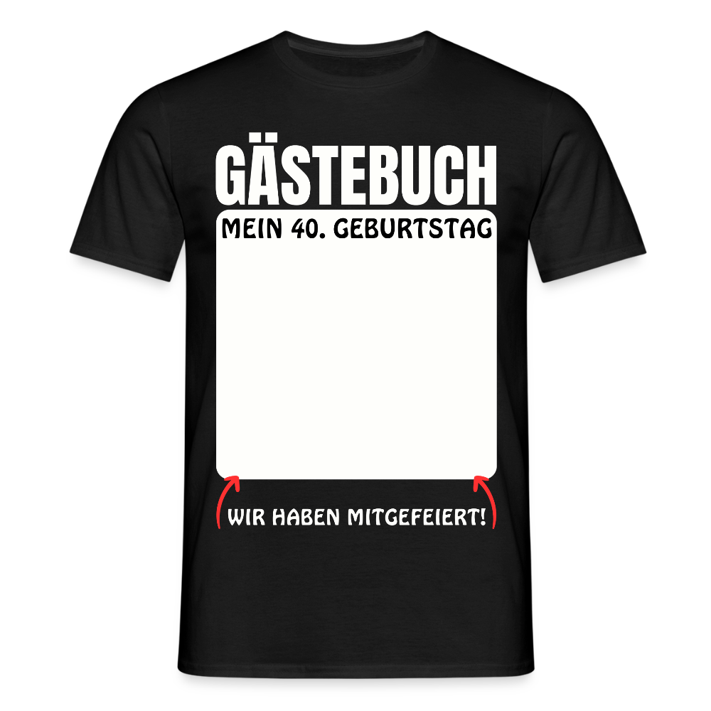 Männer T-Shirt "Gästebuch 40. Geburtstag" - Schwarz