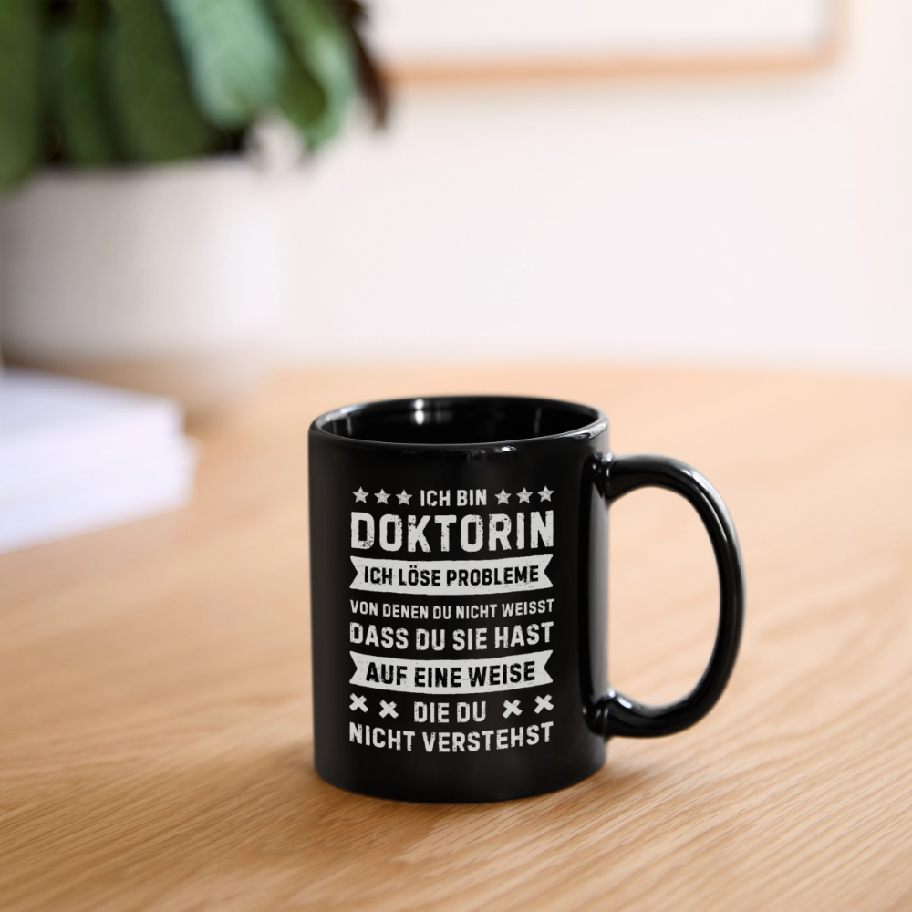 Tasse "Ich bin Doktorin, ich löse Probleme..." - Schwarz