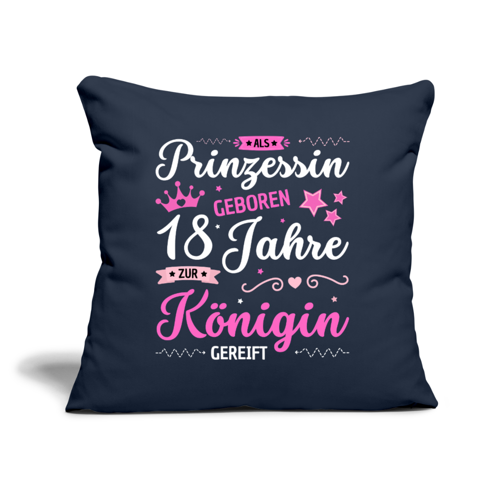Sofakissen mit Füllung "Als Prinzessin geboren, 18 Jahre zur Königin gereift" - Navy