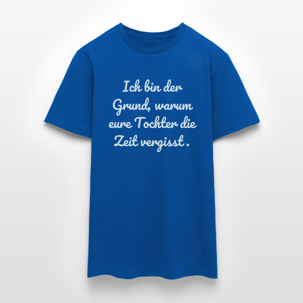 Männer T-Shirt "Ich bin der Grund, warum eure Tochter die Zeit vergisst." - Royalblau