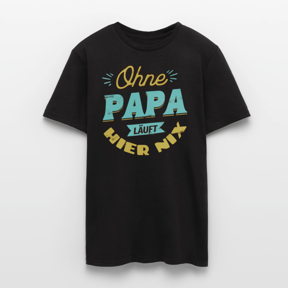 Männer T-Shirt "Ohne Papa läuft hier nix" - Schwarz