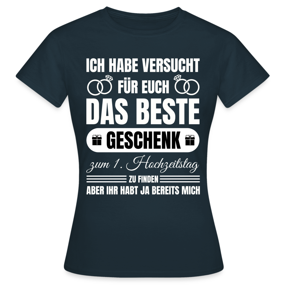 Frauen T-Shirt "Das beste Geschenk zum 1. Hochzeitstag" - Navy
