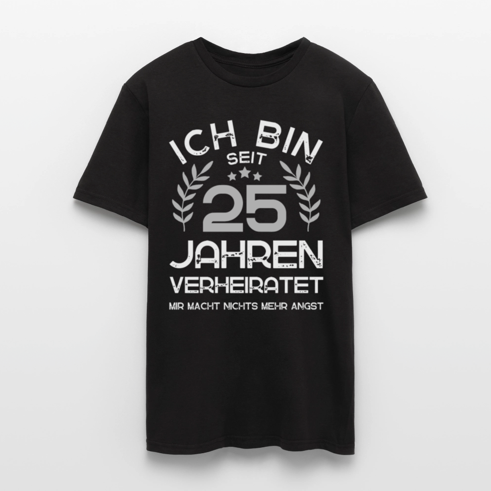 Männer T-Shirt "Seit 25 Jahren verheiratet - Mir macht nichts mehr Angst" - Schwarz