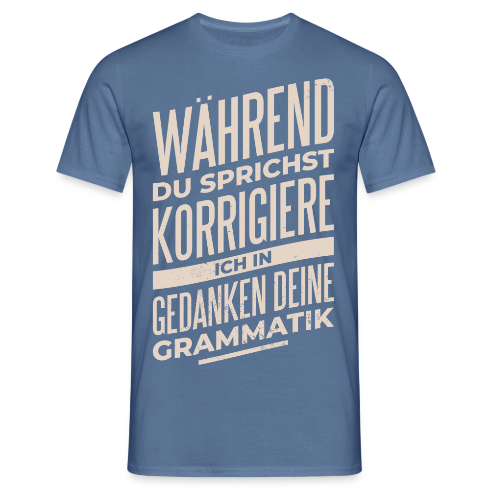 Männer T-Shirt "Während du sprichst..." - Taubenblau