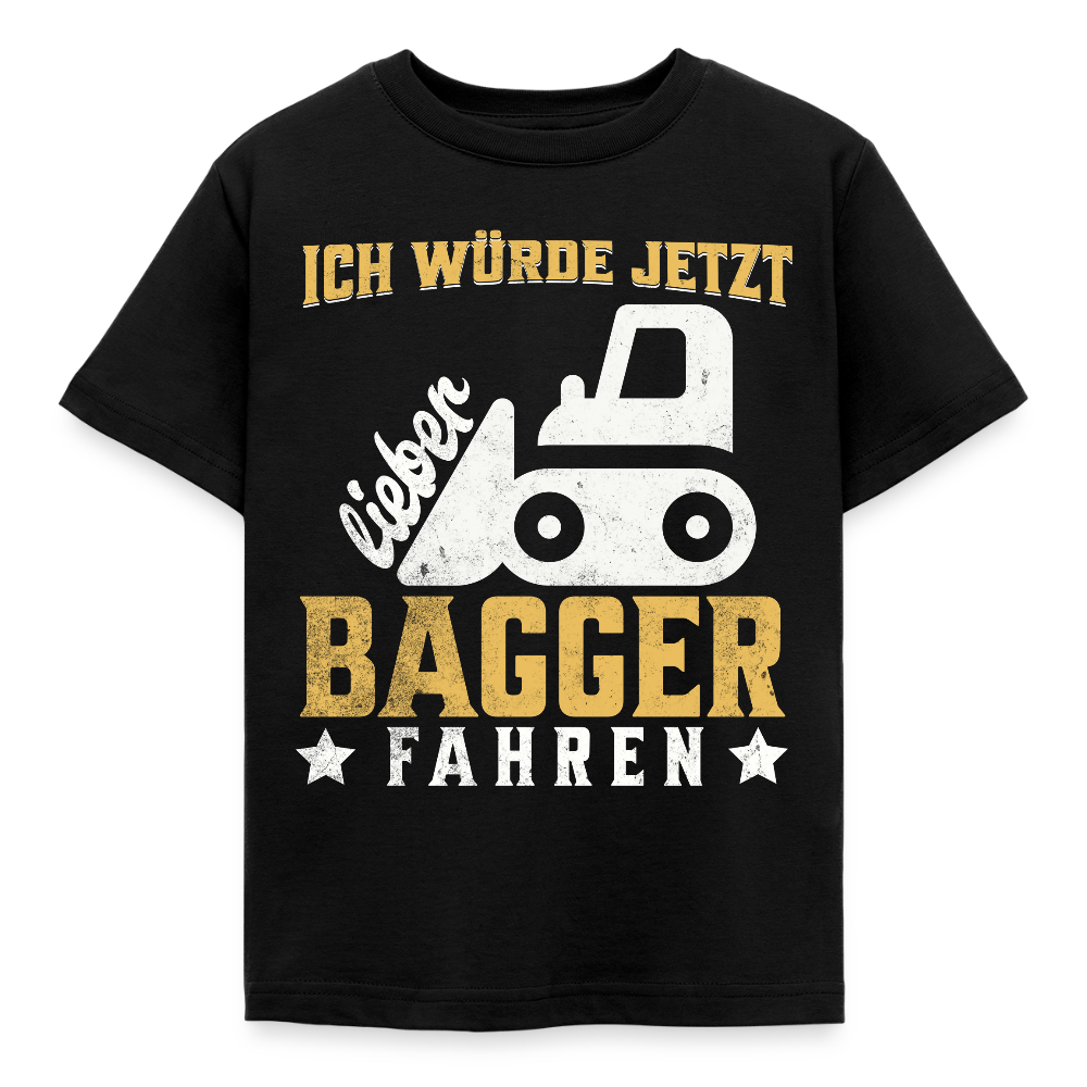 Kinder T-Shirt "Ich würde jetzt lieber Bagger fahren" - Schwarz