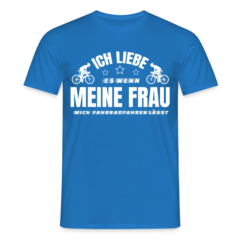 Männer T-Shirt "Ich liebe es wenn meine Frau mich Fahrradfahren lässt" - Royalblau