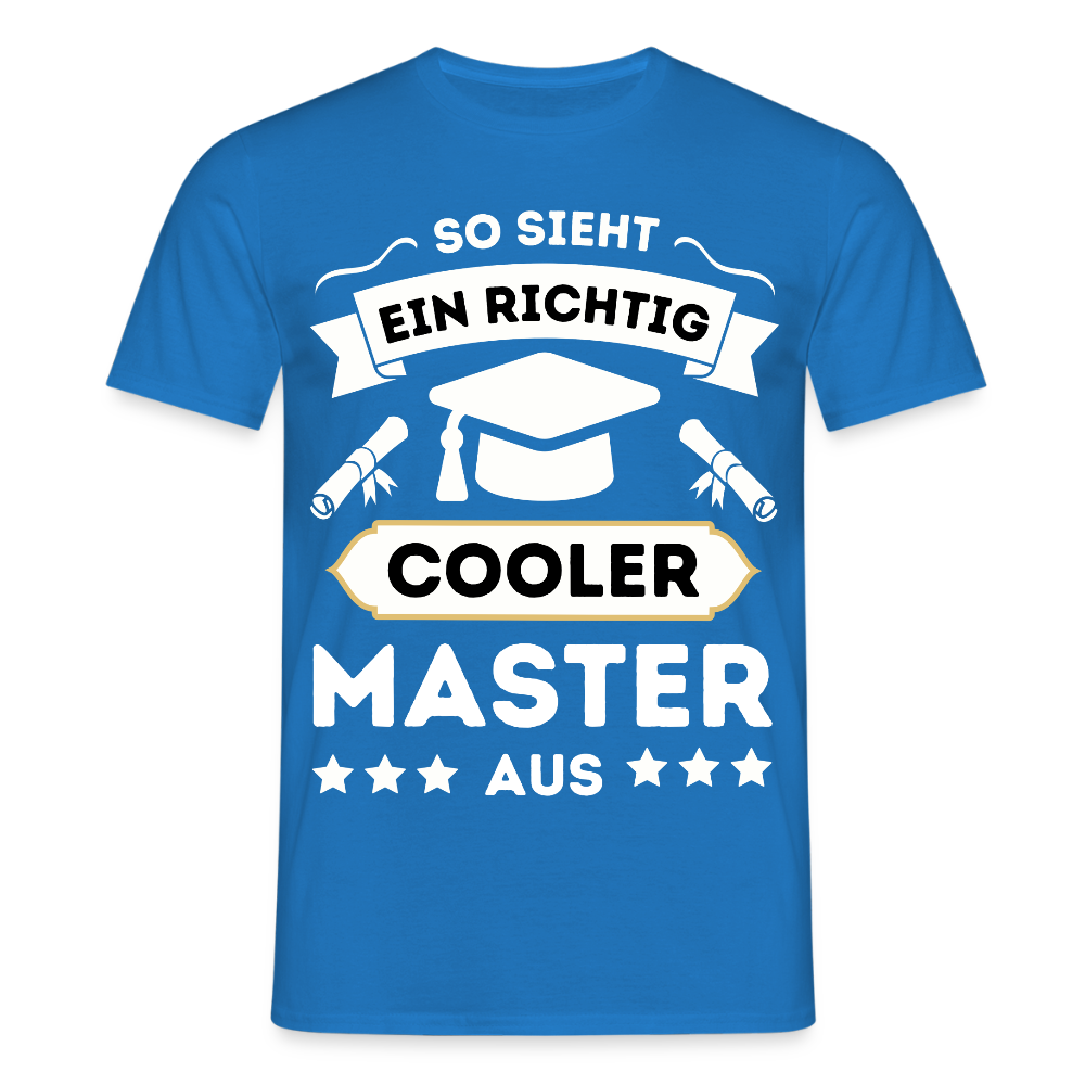 Männer T-Shirt "So sieht ein richtig cooler Master aus" - Royalblau