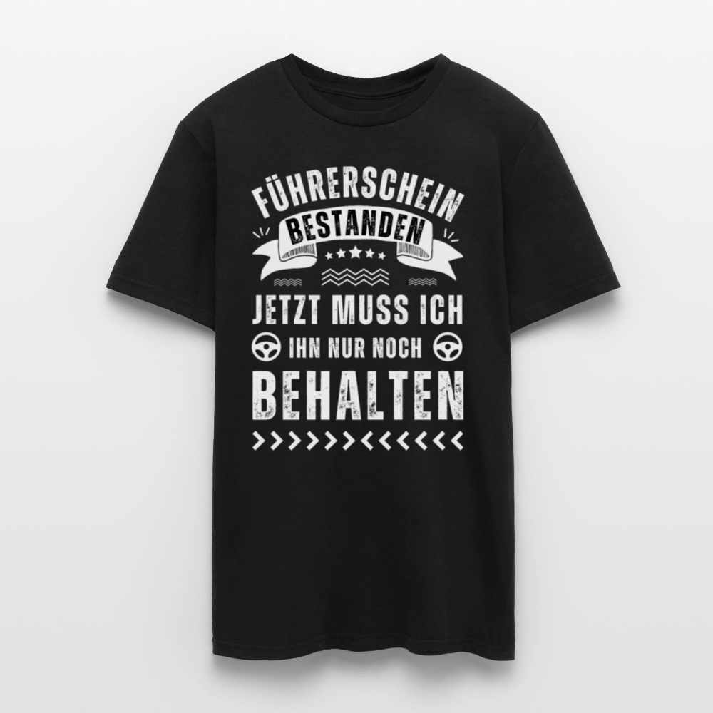 Männer T-Shirt "Führerschein bestanden - Nur noch behalten" - Schwarz