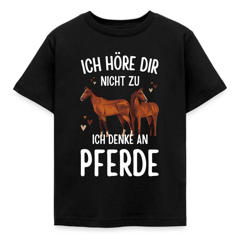Kinder T-Shirt "Ich höre dir nicht zu, ich denke an Pferde" - Schwarz