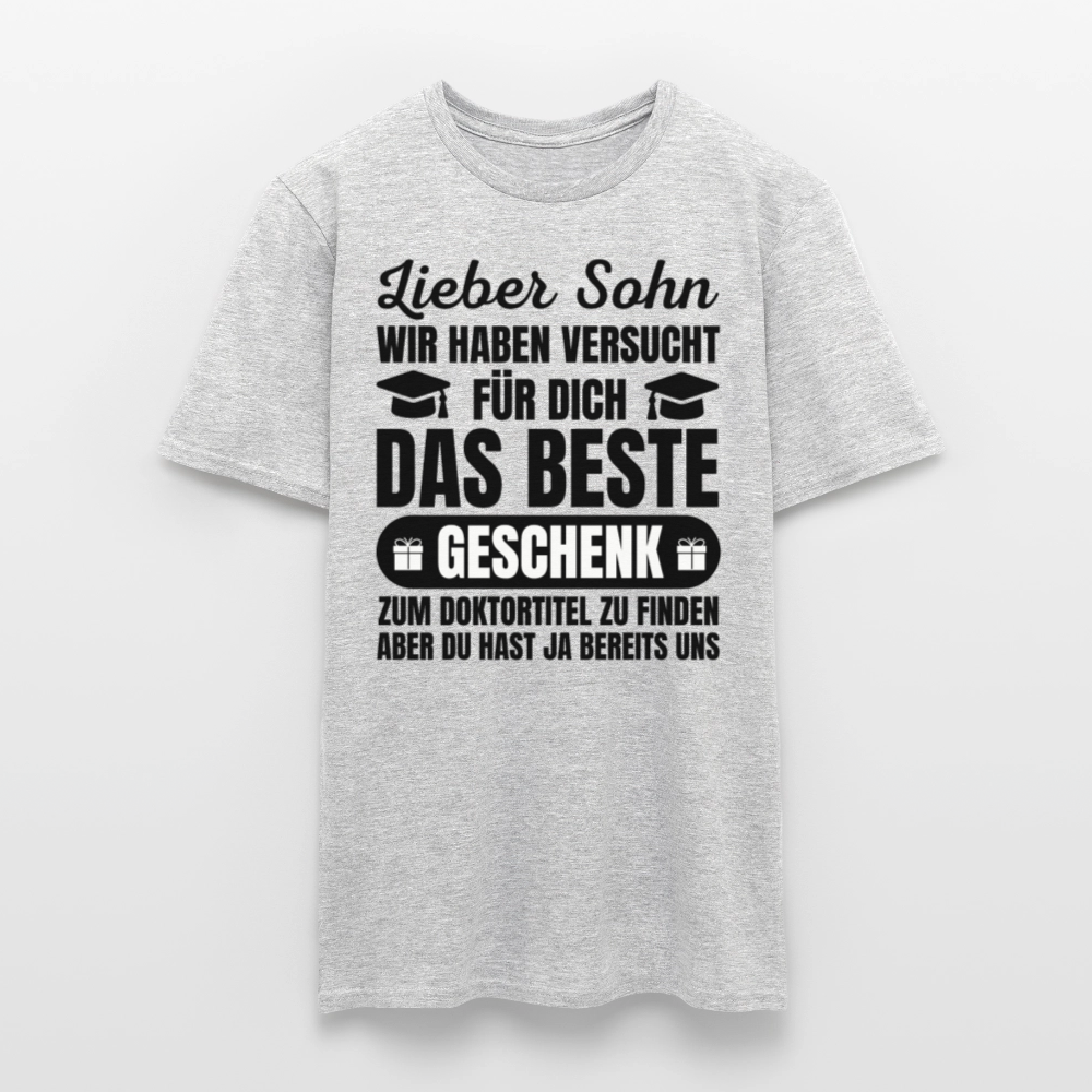 Männer T-Shirt "Lieber Sohn, wir haben versucht für dich das beste Geschenk zum Doktortitel zu finden..." - Grau meliert