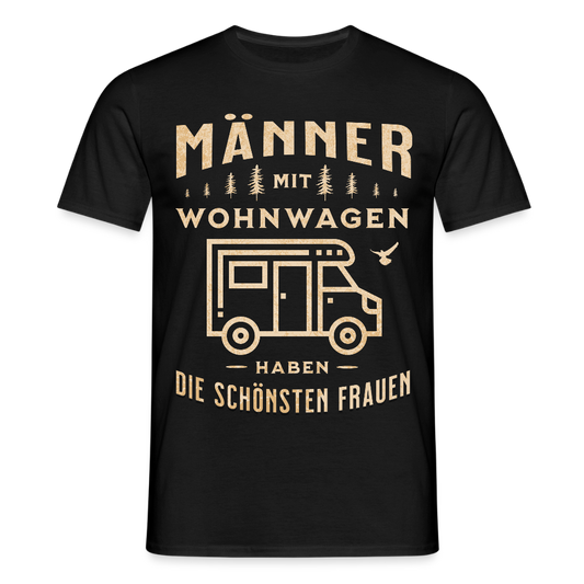 Männer T-Shirt "Männer mit Wohnwagen haben die schönsten Frauen" - Schwarz