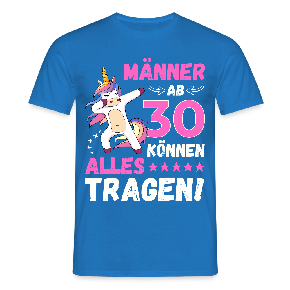 Männer T-Shirt "Männer ab 30 können alles tragen" - Royalblau