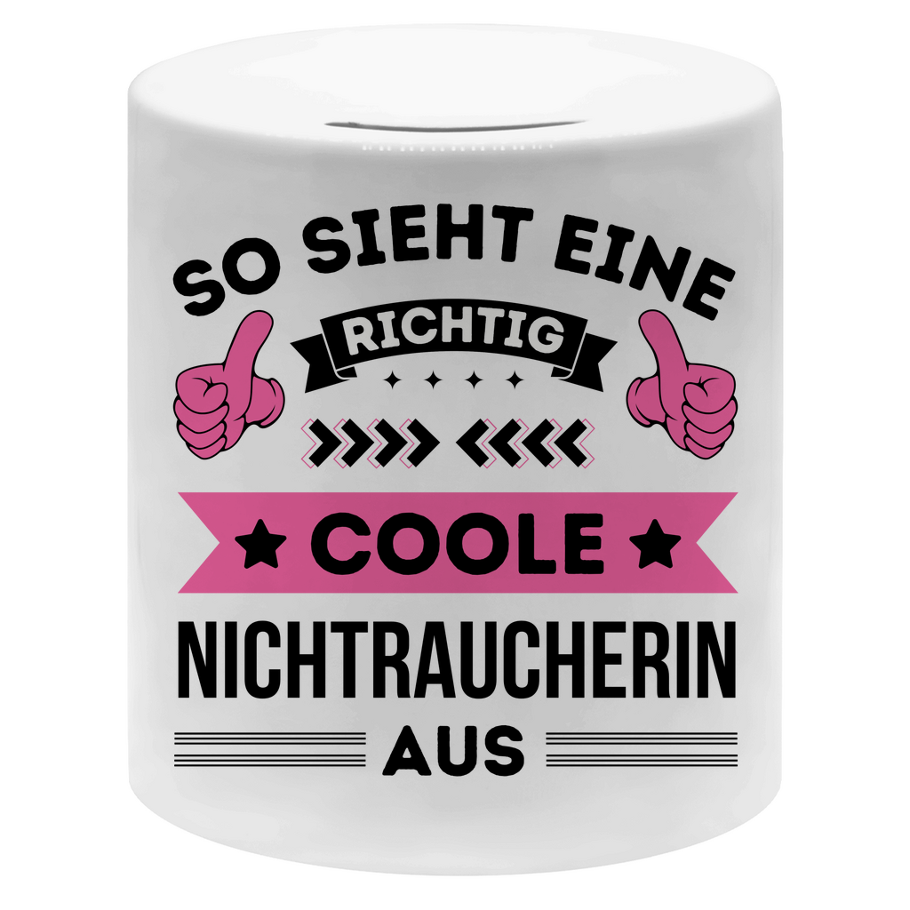 Spardose "So sieht eine richtig coole Nichtraucherin aus"