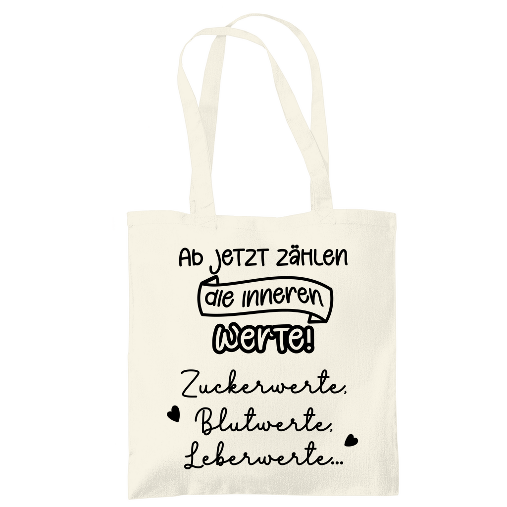 Tragetasche "Ab jetzt zählen die inneren Werte..."