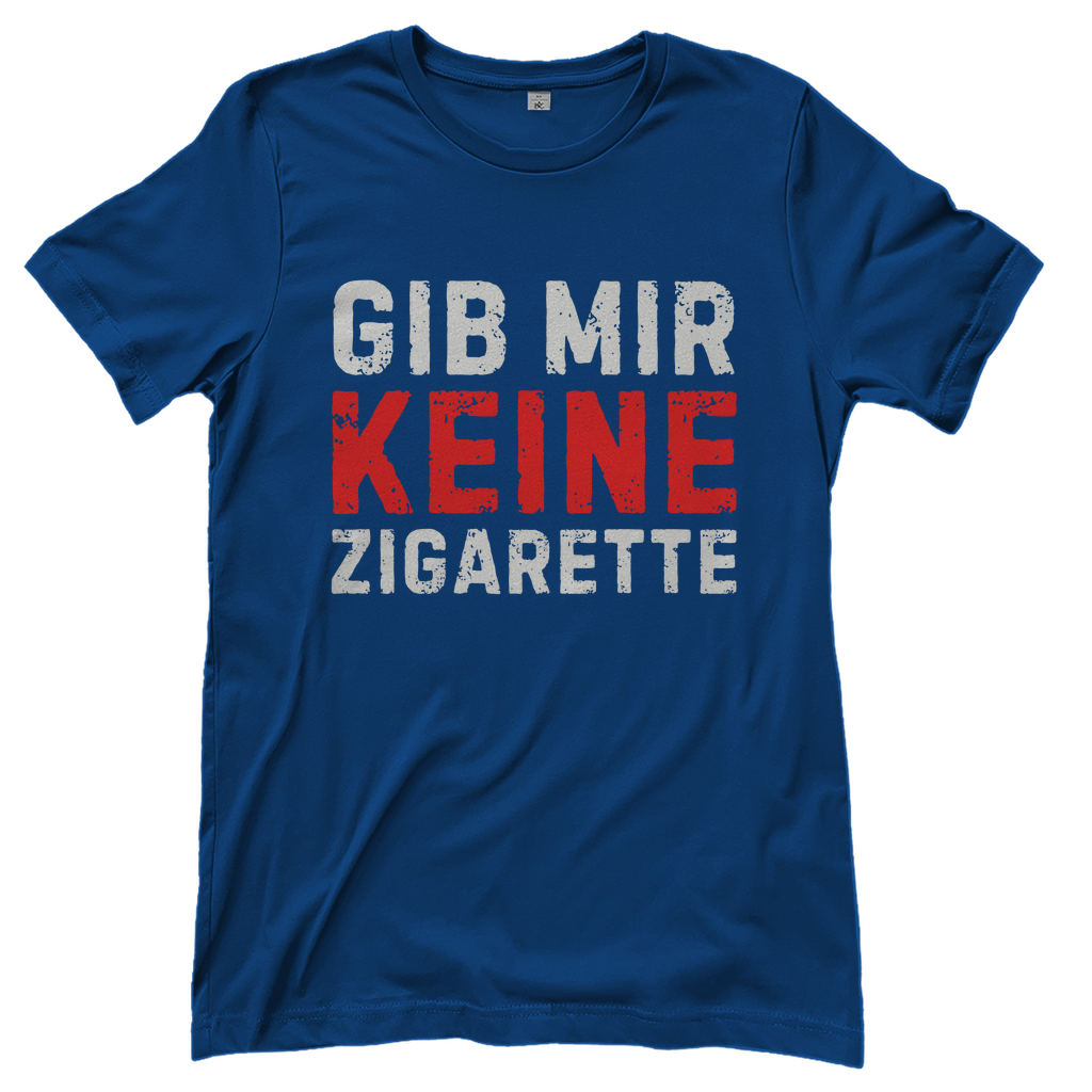Damen T-Shirt "Gib mir keine Zigarette"