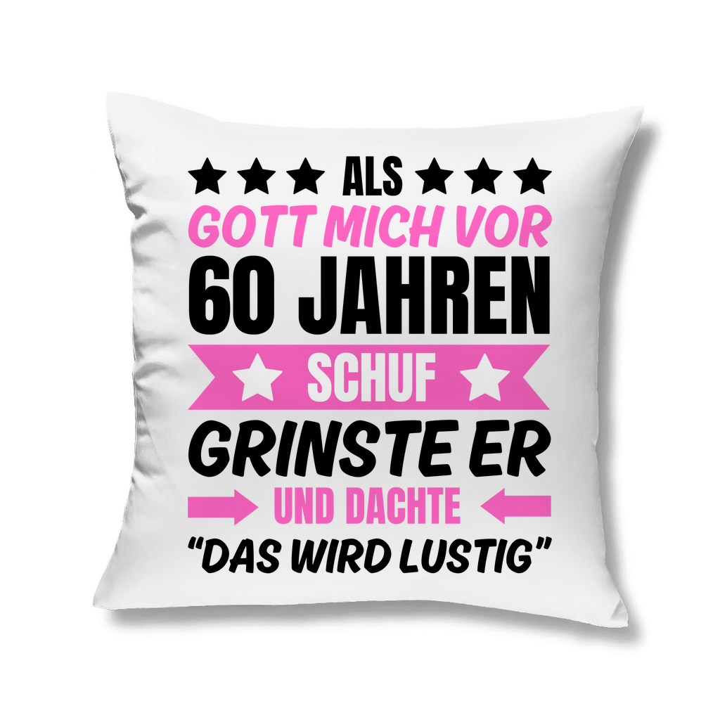Sofakissen "Als Gott mich vor 60 Jahren schuf" (Pinkes Motiv)