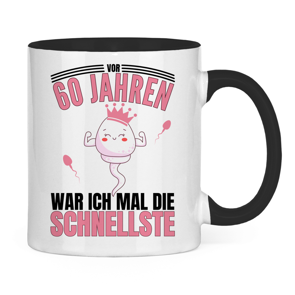 Tasse "Vor 60 Jahren war ich mal die Schnellste"