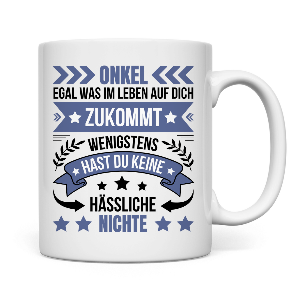 Tasse "Onkel, egal was im Leben auf dich zukommt" (von Nichte)
