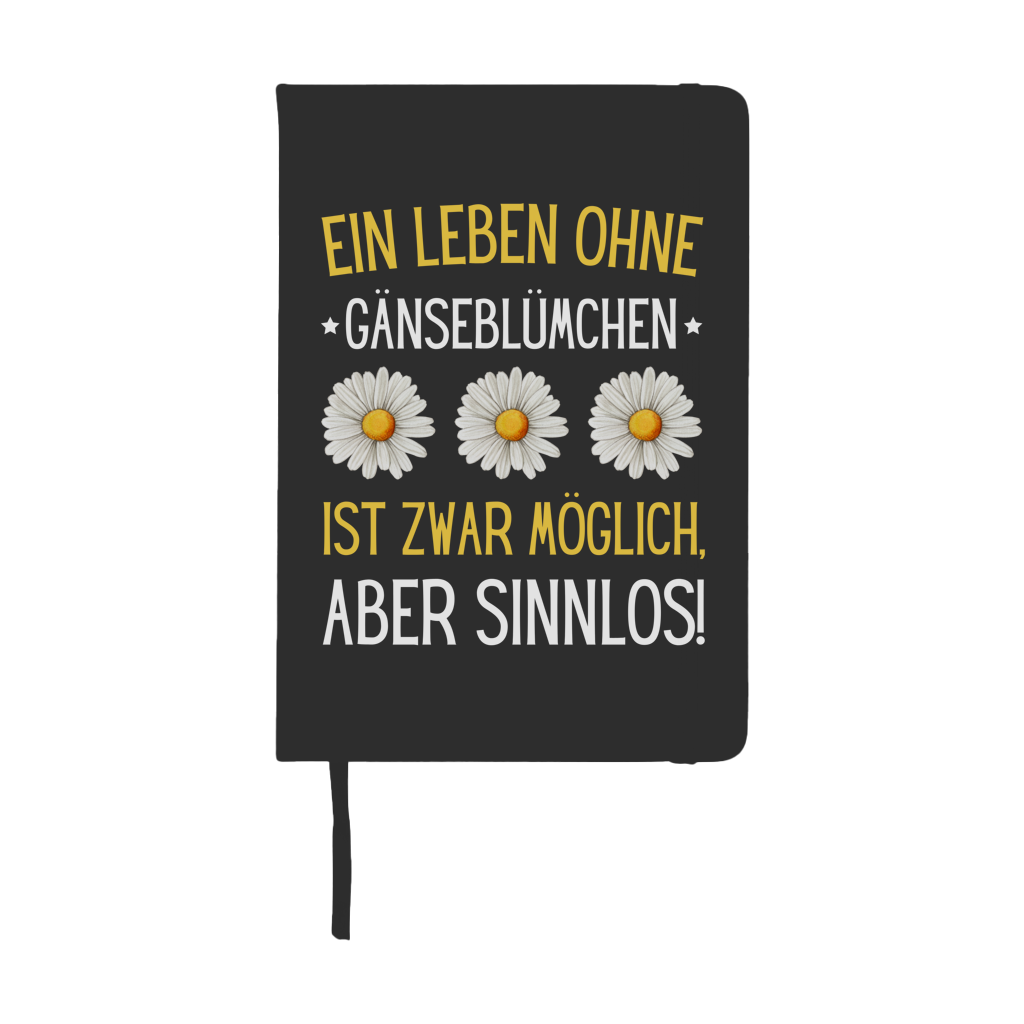 Notizbuch "Ein Leben ohne Gänseblümchen ist zwar möglich"