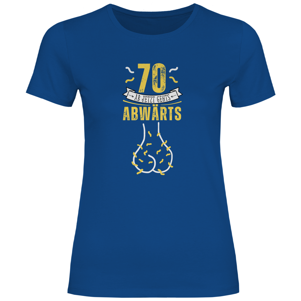 Damen T-Shirt "70 ab jetzt gehts abwärts" royalblau