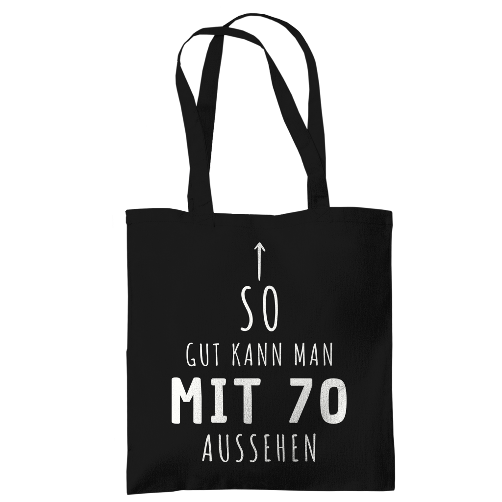 Tragetasche "So gut kann man mit 70 Jahren aussehen" schwarz