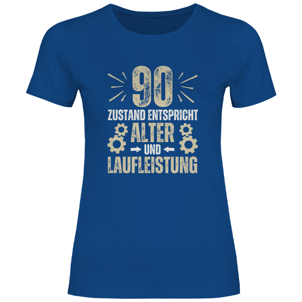 Damen T-Shirt "90 - Zustand entspricht Alter und Laufleistung" royalblau