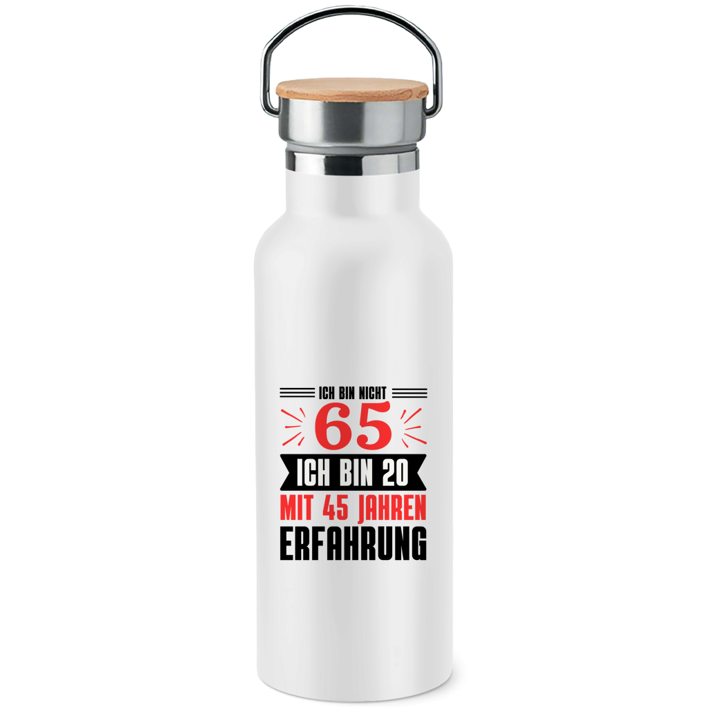 Edelstahl-Trinkflasche mit Bambusdeckel "Ich bin nicht 65 - Ich bin 20 mit 45 Jahren Erfahrung"