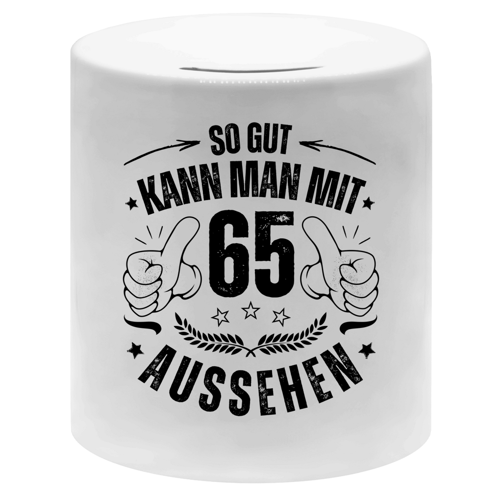 Spardose "So gut kann man mit 65 aussehen"