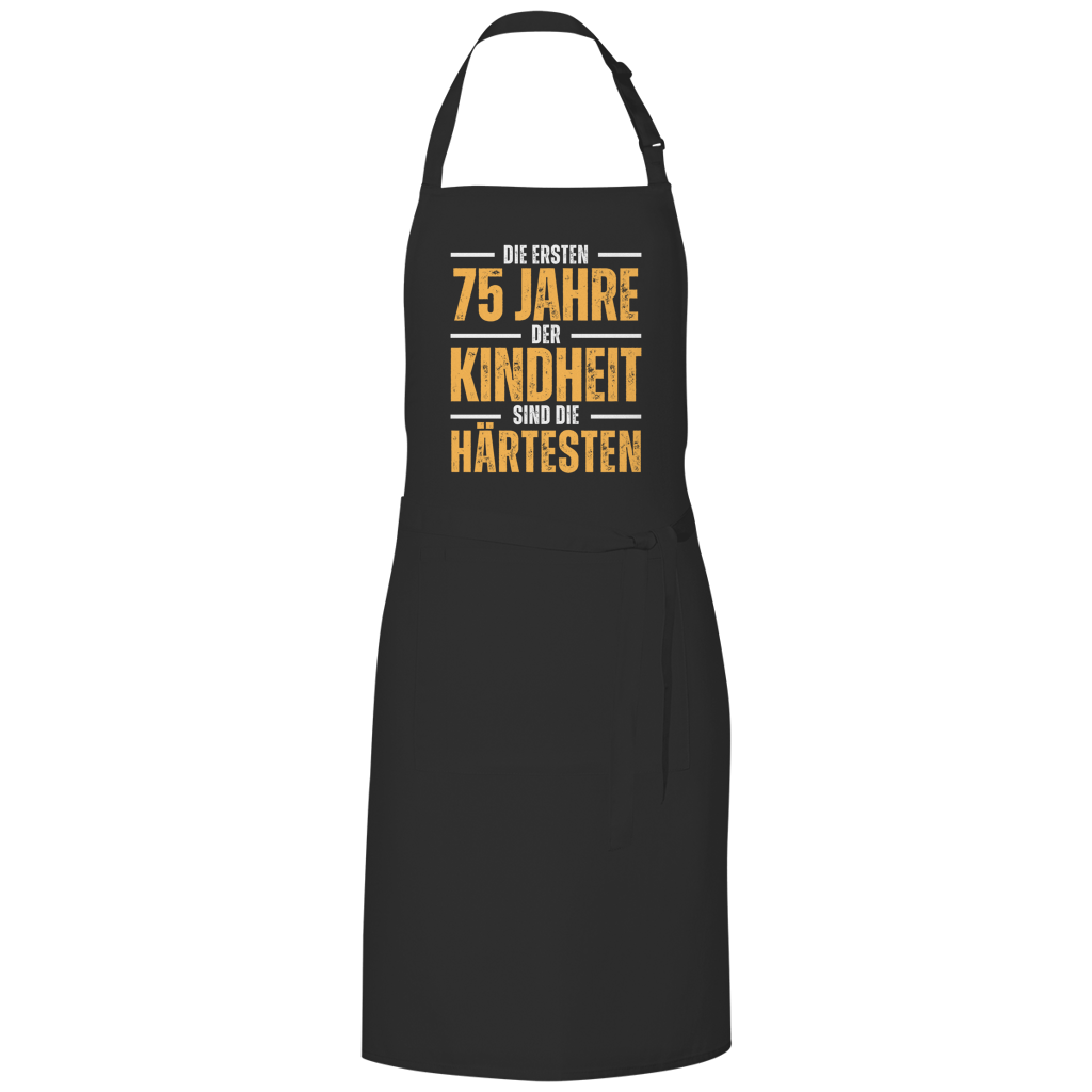 Grillschürze "Die ersten 75 Jahre der Kindheit sind die härtesten"
