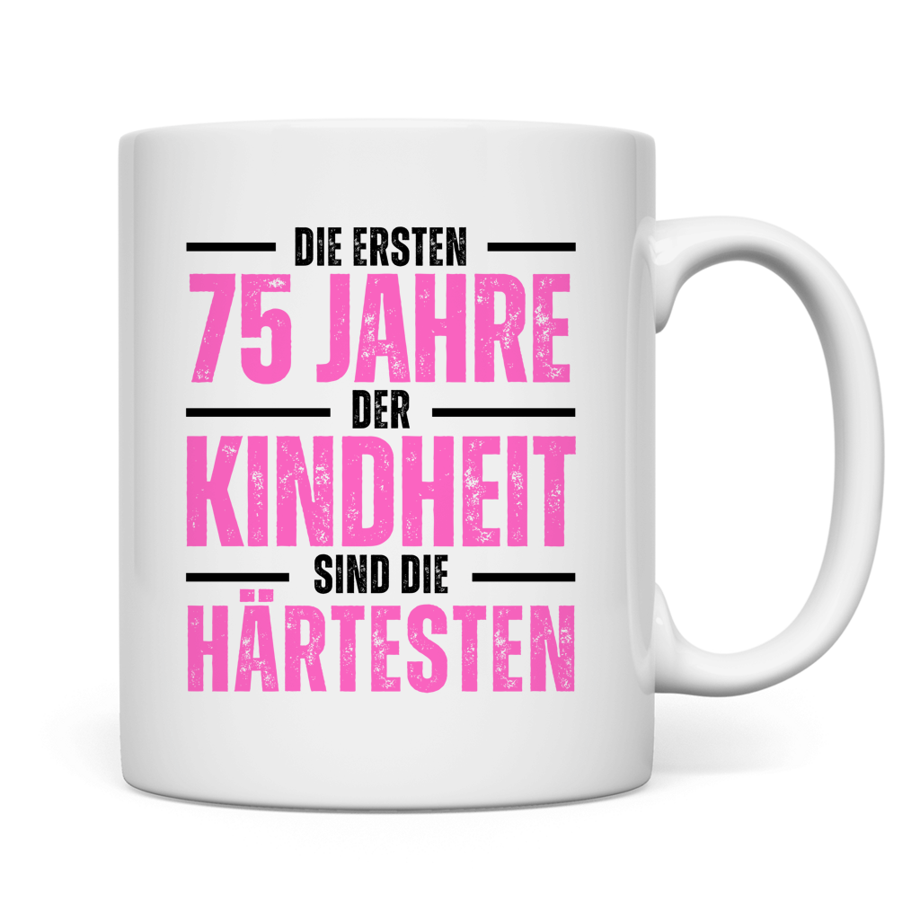 Tasse "Die ersten 75 Jahre der Kindheit"