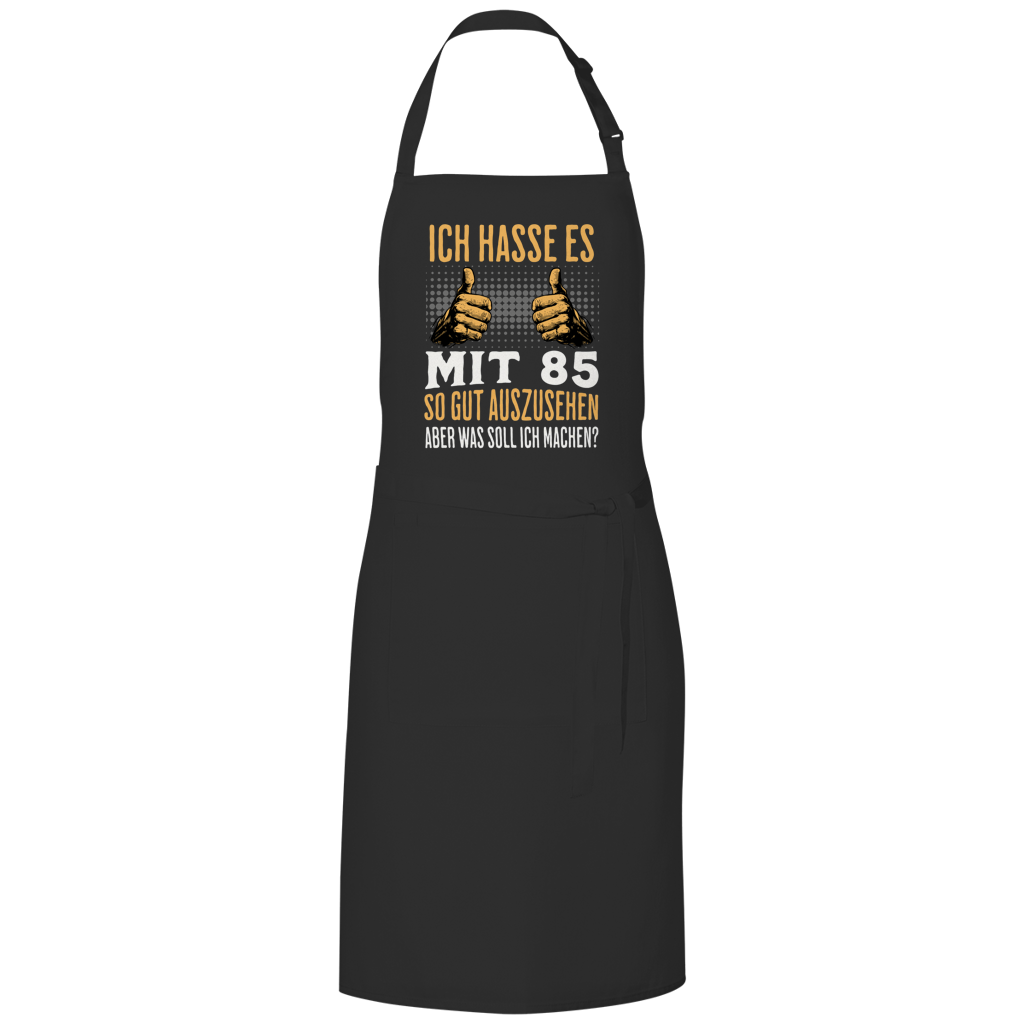 Grillschürze "Ich hasse es mit 85 so gut auszusehen"